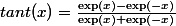  tant(x)=\frac{\exp(x)-\exp(-x)}{\exp(x)+\exp(-x)}